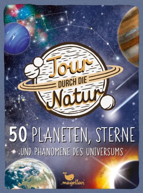 Tour durch die Natur - 50 Planeten, Sterne und Phänomene des Universums - 