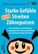 Cover-Bild zum Titel 'Starke Gefühle, Streiten, Zähneputzen: Das Einmaleins der Erziehung in 12 pädagogischen Vorlesegeschichten mit praktischen Tipps für Eltern. Pädagogische Psychologie für Zuhause' von 'Julia Barthel, Christian Angerer, Sigrun Eder'