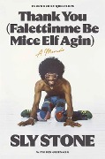 Cover-Bild zum Titel 'Thank You (Falettinme Be Mice Elf Agin)' von 'Sly Stone, Ben Greenman'