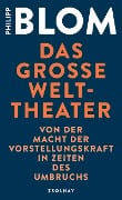 Cover-Bild zum Titel 'Das große Welttheater' von 'Philipp Blom'
