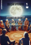 Evangelho Árabe Da Infância De Jesus - Coleção Apócrifos