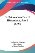 Cover-Bild zum Titel 'De Brieven Van Den H. Hieronimus, Part 2 (1707)' von 'Sophronius Eusebius Hieronimus, Adrianus Van Loo'