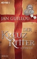 Der Kreuzritter - Aufbruch - Jan Guillou