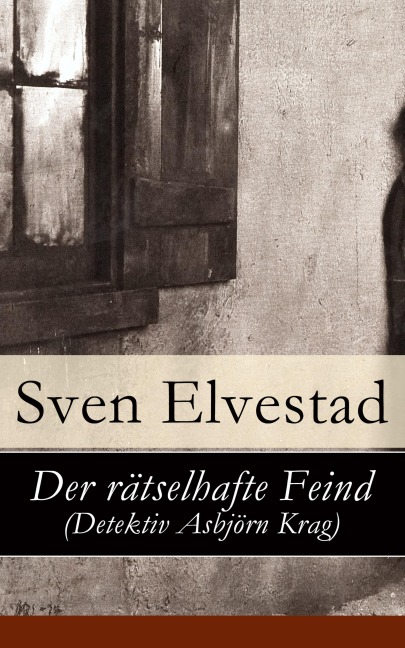 Der rätselhafte Feind (Detektiv Asbjörn Krag) - Sven Elvestad
