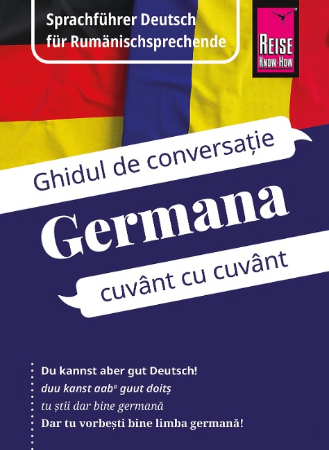 Reise Know-How Germana - cuvânt cu cuvânt (Deutsch als Fremdsprache, rumänische Ausgabe) - O'Niel V. Som, Gabriela Schöllkopf
