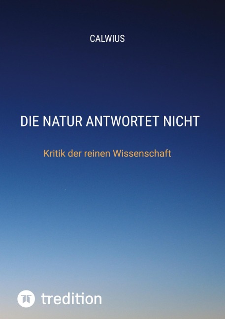 Die Natur antwortet nicht - Calwius