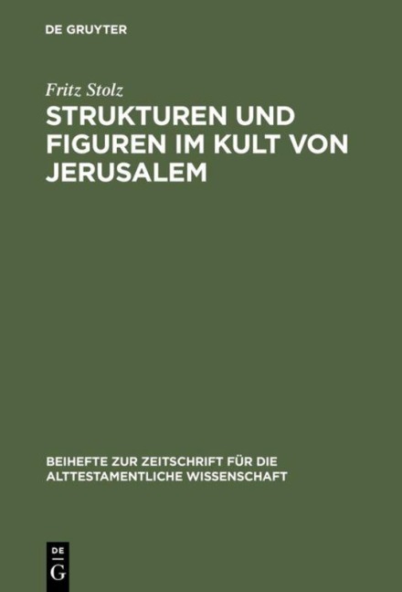 Strukturen und Figuren im Kult von Jerusalem - Fritz Stolz