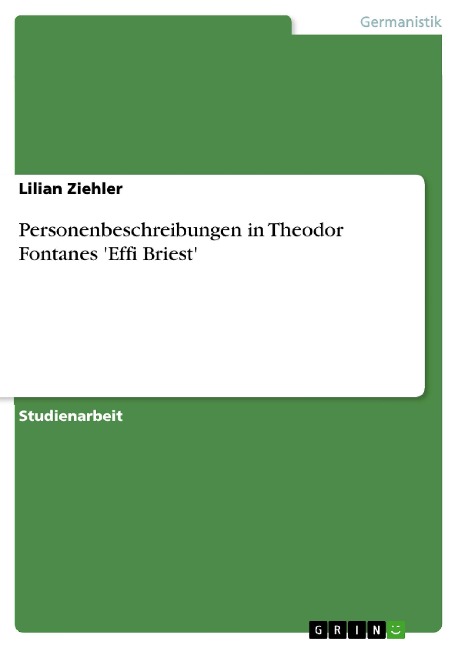Personenbeschreibungen in Theodor Fontanes 'Effi Briest' - Lilian Ziehler