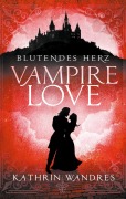 Cover-Bild zum Titel 'Vampire Love' von 'Kathrin Wandres'