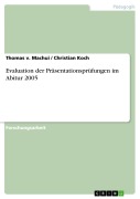 Cover-Bild zum Titel 'Evaluation der Präsentationsprüfungen im Abitur 2005' von 'Thomas v. Machui, Christian Koch'