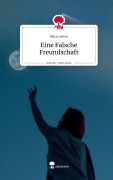 Cover-Bild zum Titel 'Eine Falsche Freundschaft. Life is a Story - story.one' von 'Mira Leiter'
