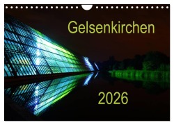 Gelsenkirchen 2026 (Wandkalender 2026 DIN A4 quer), CALVENDO Monatskalender - Anke Grau