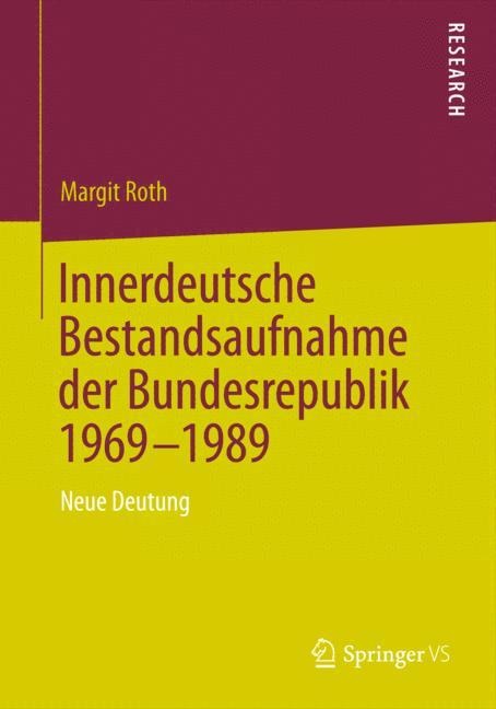 Innerdeutsche Bestandsaufnahme der Bundesrepublik 1969-1989 - Margit Roth