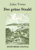 Cover-Bild zum Titel 'Der grüne Strahl' von 'Jules Verne'