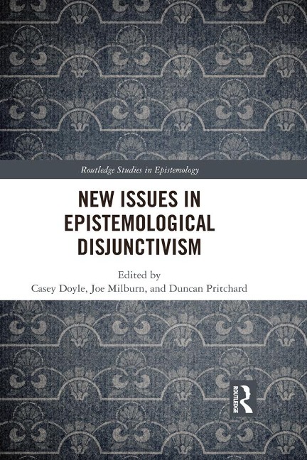 New Issues in Epistemological Disjunctivism - 