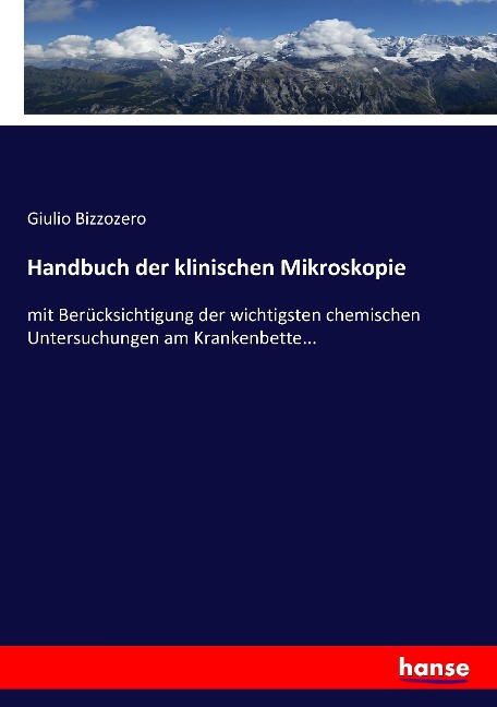 Handbuch der klinischen Mikroskopie - Giulio Bizzozero