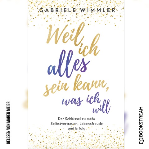 Weil ich alles sein kann, was ich will - Gabriele Wimmler