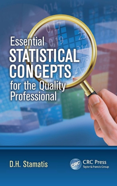 Essential Statistical Concepts for the Quality Professional - D. H. Stamatis