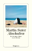 Cover-Bild zum Titel 'Abschalten' von 'Martin Suter'