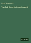 Cover-Bild zum Titel 'Vorschule der darstellenden Geometrie' von 'August Ludwig Busch'