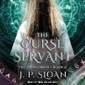 The Curse Servant Lib/E - J. P. Sloan