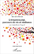 Cover-Bild zum Titel 'Entrepreneuriat, parcours de vie et résilience' von 'Marie-Josée Bernard'