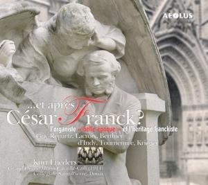 Et apr¿s Cesar Franck? - Orgelmusik der "belle 'po - Kurt Lueders
