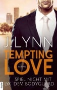Cover-Bild zum Titel 'Tempting Love - Spiel nicht mit dem Bodyguard' von 'J. Lynn'