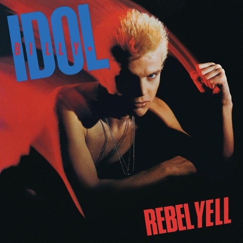 Rebel Yell - Billy Idol