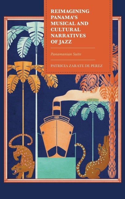 Reimagining Panama's Musical and Cultural Narratives of Jazz - Patricia Zarate de Perez