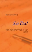 Cover-Bild zum Titel 'Sei Du!' von 'Eleonore Isking'