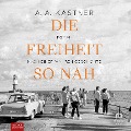 Cover-Bild zum Titel 'Die Freiheit so nah' von 'A. A. Kästner'