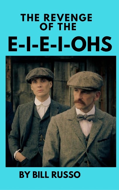 The Revenge of the E-I-E-I-Ohs - Bill Russo