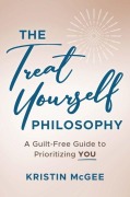 Cover-Bild zum Titel 'The Treat Yourself Philosophy' von 'Kristin Mcgee'