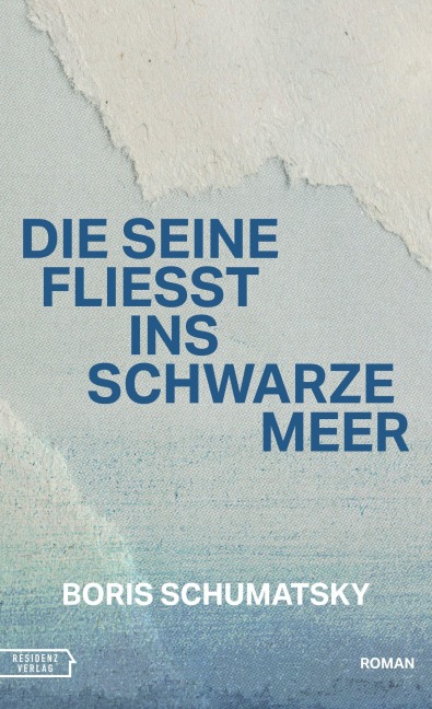 Die Seine fließt ins Schwarze Meer - Boris Schumatsky