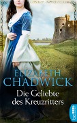 Cover-Bild zum Titel 'Die Geliebte des Kreuzritters' von 'Elizabeth Chadwick'