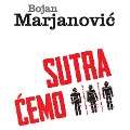 Cover-Bild zum Titel 'Sutra cemo' von 'Bojan Marjanovic'