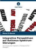 Cover-Bild zum Titel 'Integrative Perspektiven auf Autismus-Spektrum-Störungen' von 'Mona El-Banna'