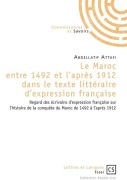Cover-Bild zum Titel 'Le Maroc entre 1492 et l'après 1912 dans le texte littéraire d'expression française' von 'Abdellatif Attafi'