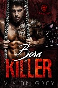 Cover-Bild zum Titel 'Born Killer (Bad Devils MC, #1)' von 'Vivian Gray'