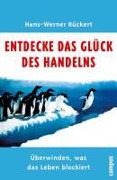 Cover-Bild zum Titel 'Entdecke das Glück des Handelns' von 'Hans-Werner Rückert'