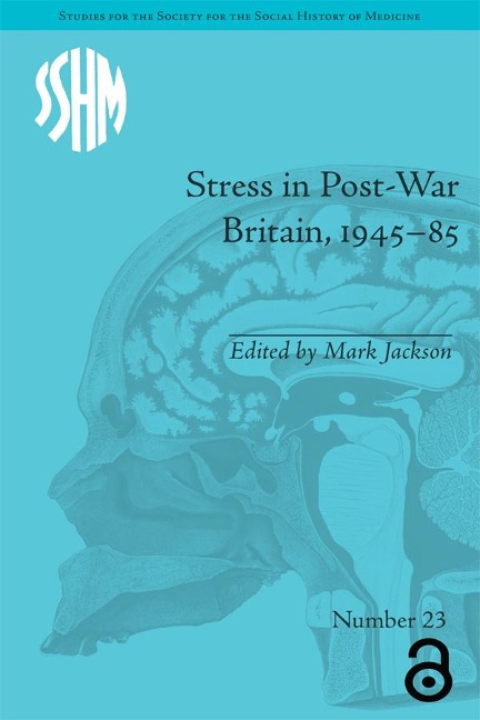 Stress in Post-War Britain, 1945-85 - Mark Jackson
