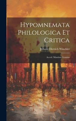 Hypomnemata Philologica Et Critica - Johann Dietrich Winckler