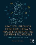 Cover-Bild zum Titel 'Practical Guide for Biomedical Signals Analysis Using Machine Learning Techniques' von 'Abdulhamit Subasi'