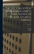 Cover-Bild zum Titel 'The Life and Letters of Benjamin Jowett, M.A., Master of Balliol College, Oxford; Volume 2' von 'Evelyn Abbott, Lewis Campbell'