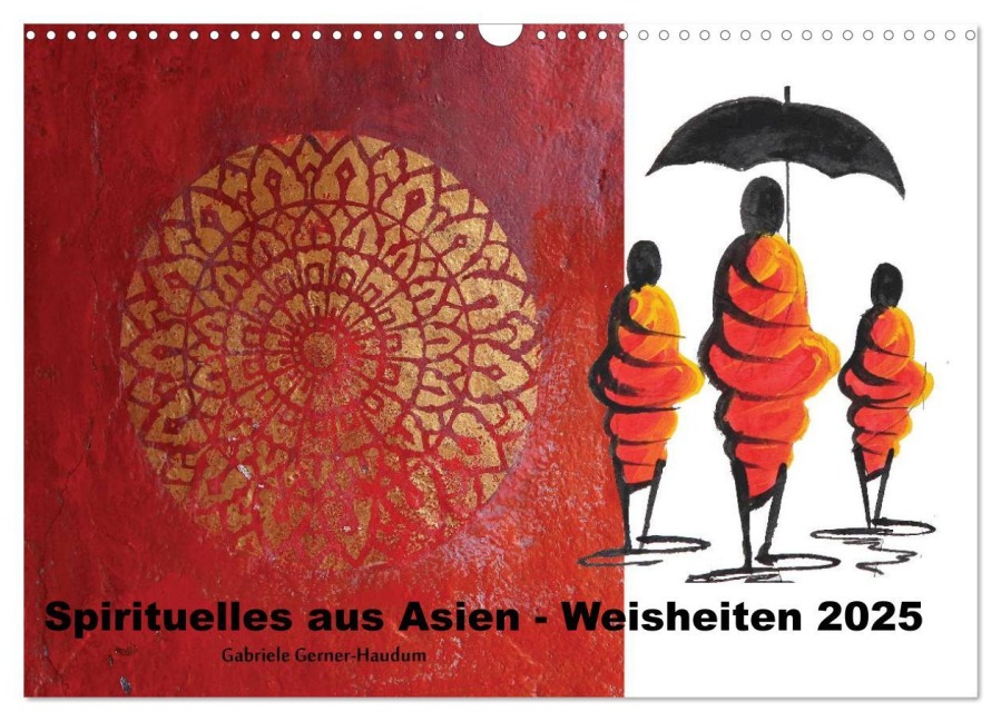 Spirituelles aus Asien - Weisheiten 2025 (Wandkalender 2025 DIN A3 quer), CALVENDO Monatskalender - Gabriele Gerner-Haudum