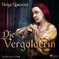 Cover-Bild zum Titel 'Die Vergolderin (Ungekürzt)' von 'Helga Glaesener'