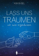 Cover-Bild zum Titel 'Lass uns träumen' von 'Askin Bel'