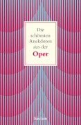 Cover-Bild zum Titel 'Die schönsten Anekdoten aus der Oper' von 'Christoph Wagner-Trenkwitz'