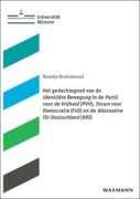 Cover-Bild zum Titel 'Het gedachtegoed van de Identitäre Bewegung in de Partij voor de Vrijheid (PVV), Forum voor Democratie (FvD) en de Alternative für Deutschland (AfD)' von 'Maartje Bruinewoud'